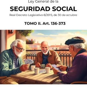 Ley General Seguridad Social. Tomo II. Art. 136-373